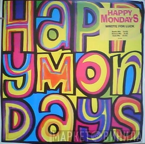  Happy Mondays  - Wrote For Luck
