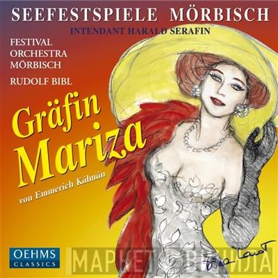 Harald Serafin, Mörbisch Festival Orchestra, Rudolf Bibl, Emmerich Kálmán - Gräfin Mariza