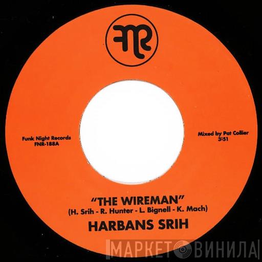 Harbans Srih - The Wireman