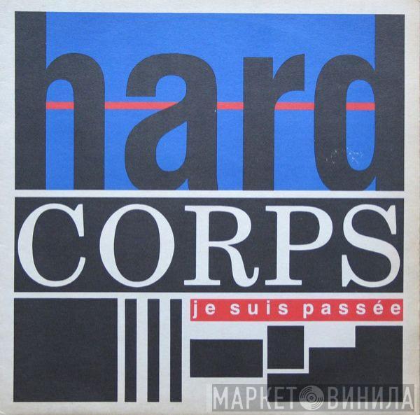 Hard Corps - Je Suis Passée