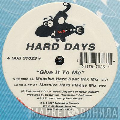 Hard Days - Give It To Me