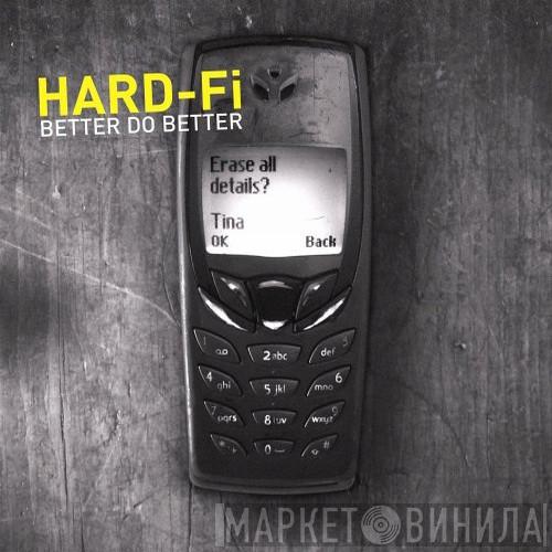  Hard-Fi  - Better Do Better