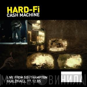  Hard-Fi  - Cash Machine (Live From Southampton Guildhall 17.12.05)