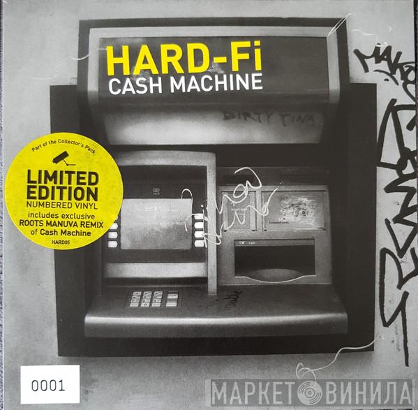  Hard-Fi  - Cash Machine