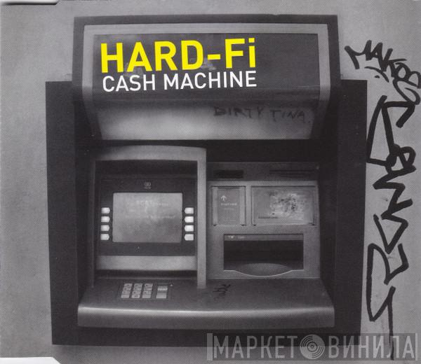 Hard-Fi - Cash Machine