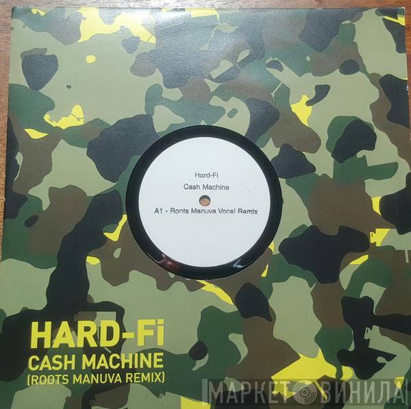  Hard-Fi  - Cash Machine