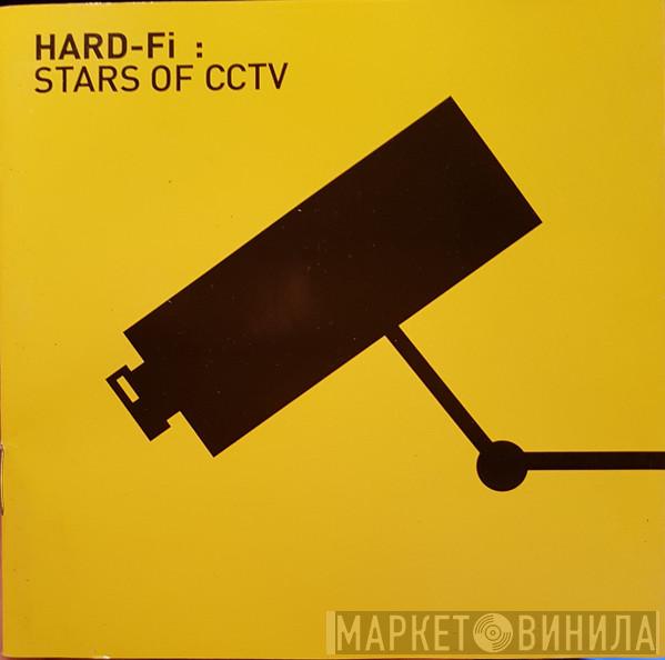 Hard-Fi - Stars Of CCTV