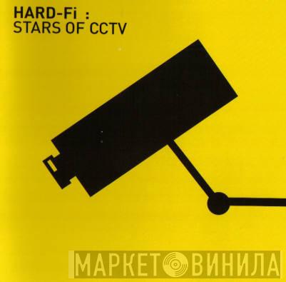  Hard-Fi  - Stars Of CCTV