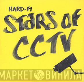  Hard-Fi  - Stars Of CCTV