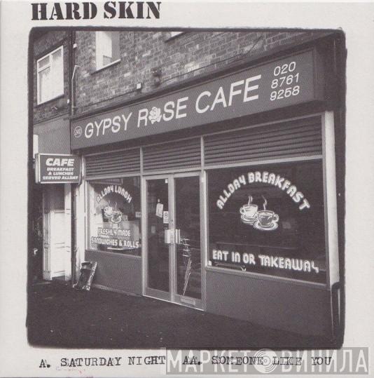  Hard Skin   - Saturday Night / Someone Like You