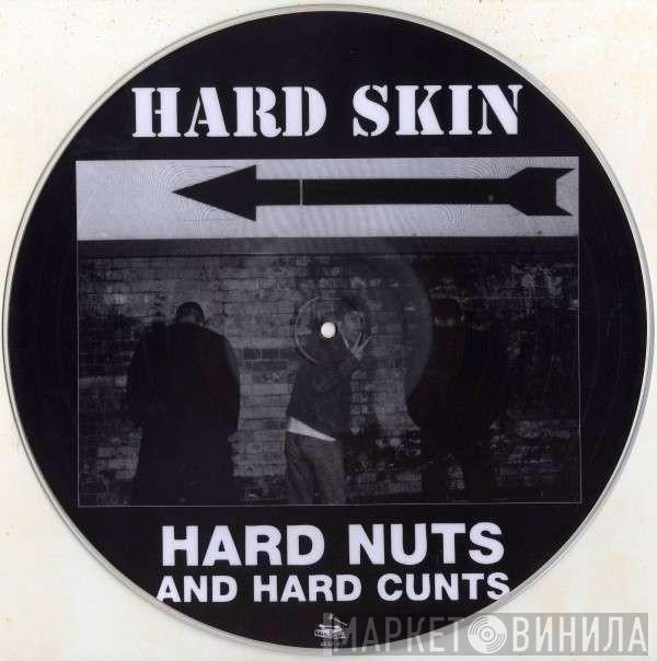  Hard Skin   - Hard Nuts And Hard Cunts