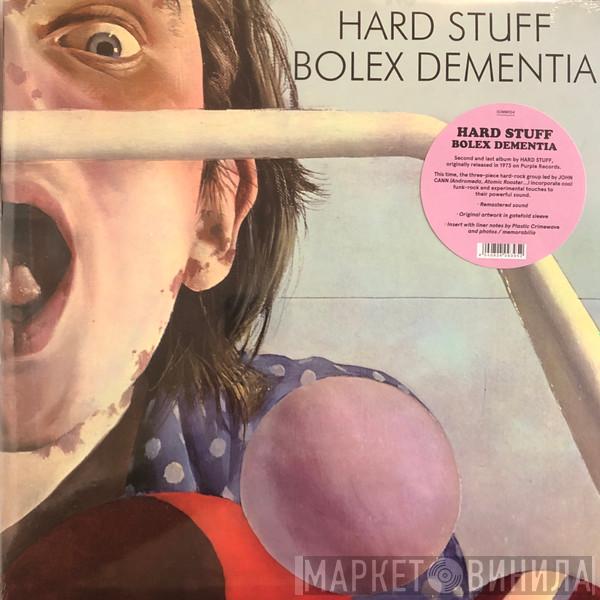 Hard Stuff  - Bolex Dementia