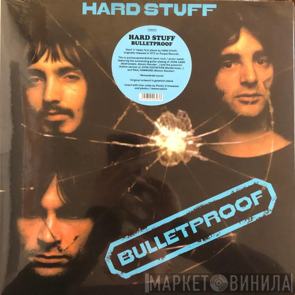 Hard Stuff  - Bulletproof