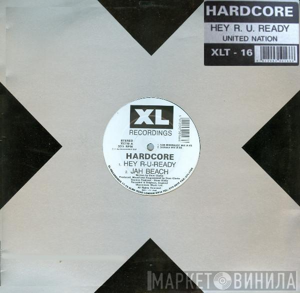  Hardcore  - Hey R-U-Ready / United Nation