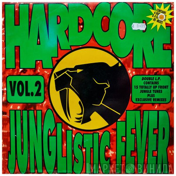  - Hardcore Junglistic Fever Vol. 2
