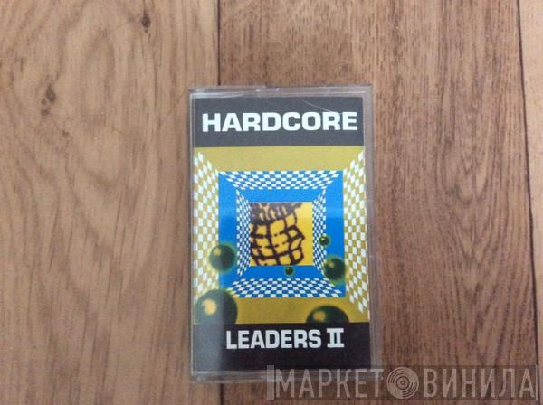  - Hardcore Leaders II