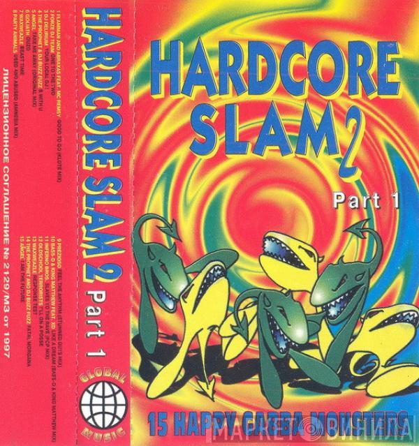  - Hardcore Slam 2 Part 1