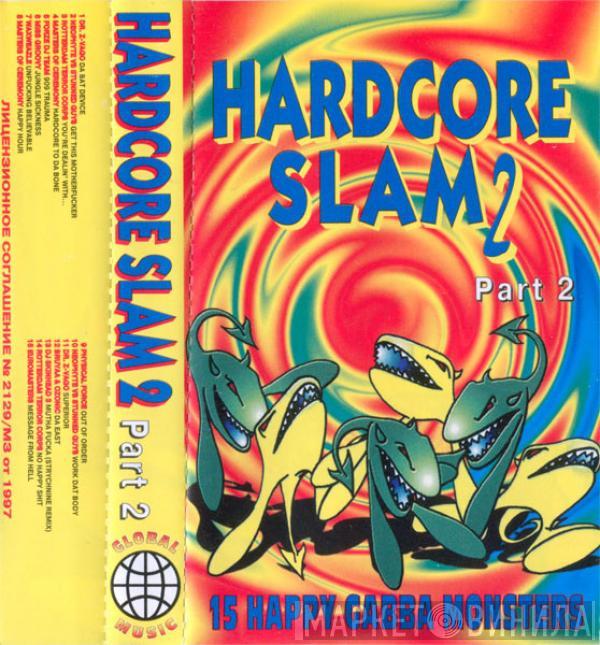  - Hardcore Slam 2 Part 2