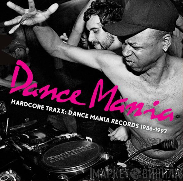  - Hardcore Traxx: Dance Mania Records 1986-1997