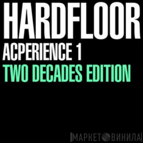  Hardfloor  - Acperience 1 - Two Decades Edition
