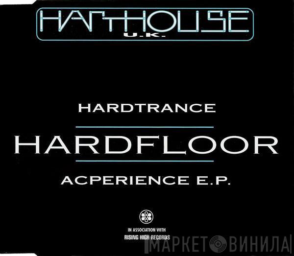 Hardfloor - Hardtrance Acperience E.P.