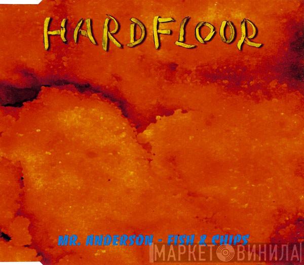 Hardfloor - Mr. Anderson - Fish & Chips