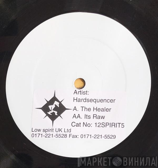 Hardsequencer - The Healer / It's Raw