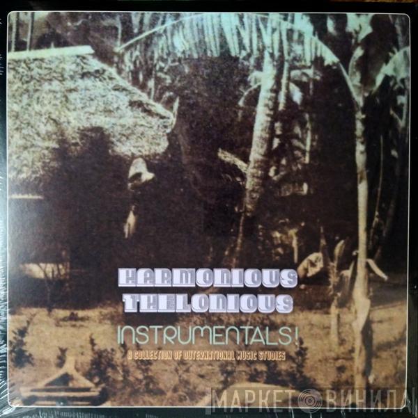  Harmonious Thelonious  - Instrumentals – A Collection Of Outernational Music Studies