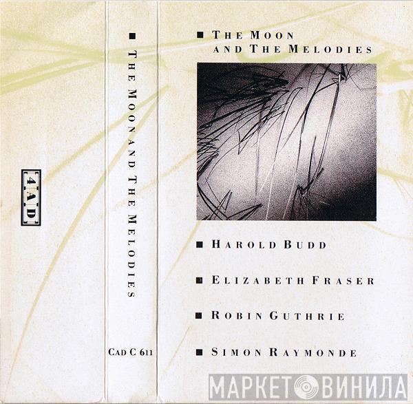 , Harold Budd , Elizabeth Fraser , Robin Guthrie  Simon Raymonde  - The Moon And The Melodies