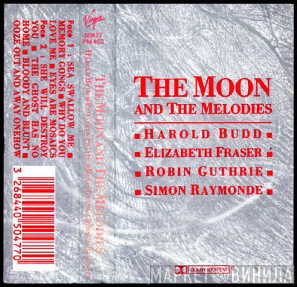, Harold Budd , Elizabeth Fraser , Robin Guthrie  Simon Raymonde  - The Moon And The Melodies