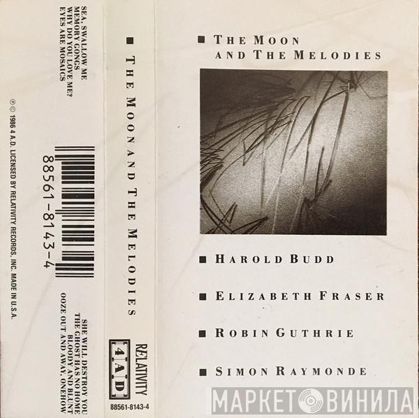 , Harold Budd , Elizabeth Fraser , Robin Guthrie  Simon Raymonde  - The Moon And The Melodies
