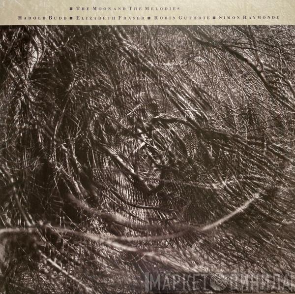 Harold Budd, Elizabeth Fraser, Robin Guthrie, Simon Raymonde - The Moon And The Melodies
