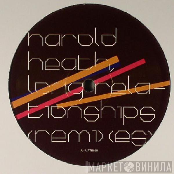Harold Heath - Long Relationships (Remixes)