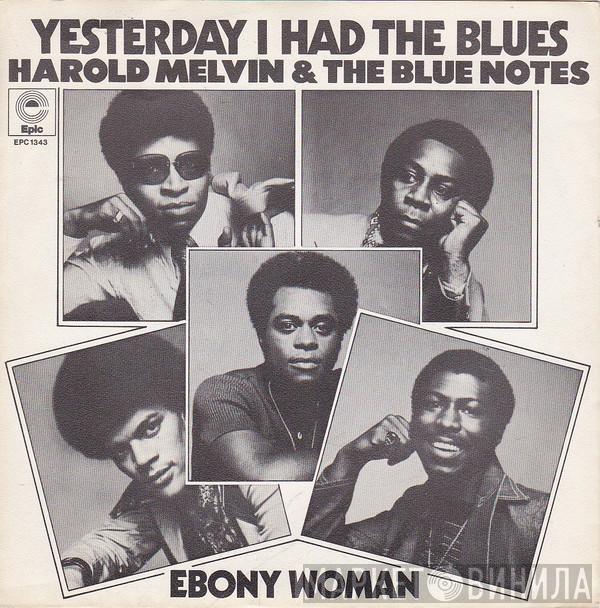  Harold Melvin And The Blue Notes  - Yesterday I Had The Blues