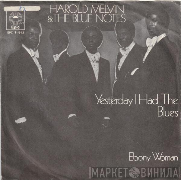  Harold Melvin And The Blue Notes  - Yesterday I Had The Blues