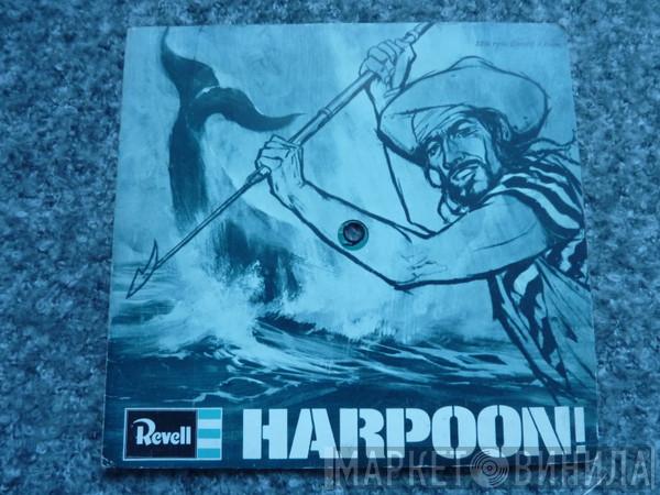  - Harpoon! ( The Story Of The Charles W. Morgan )