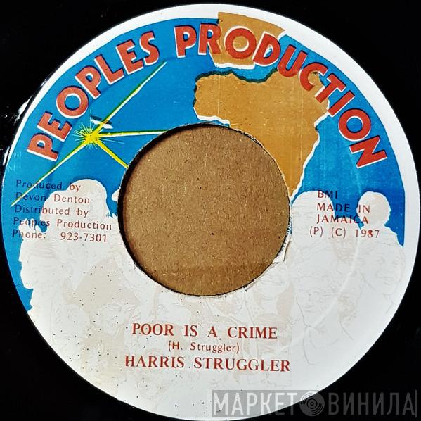 Harris Struggler - Poor is a crime