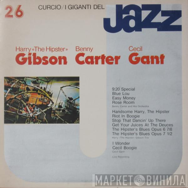 Harry "The Hipster" Gibson, Benny Carter, Cecil Gant - I Giganti Del Jazz Vol. 26
