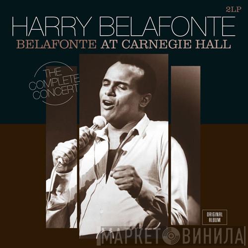  Harry Belafonte  - Belafonte At Carnegie Hall: The Complete Concert