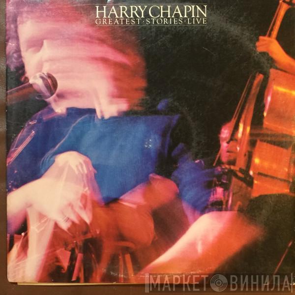 Harry Chapin - Greatest Stories - Live