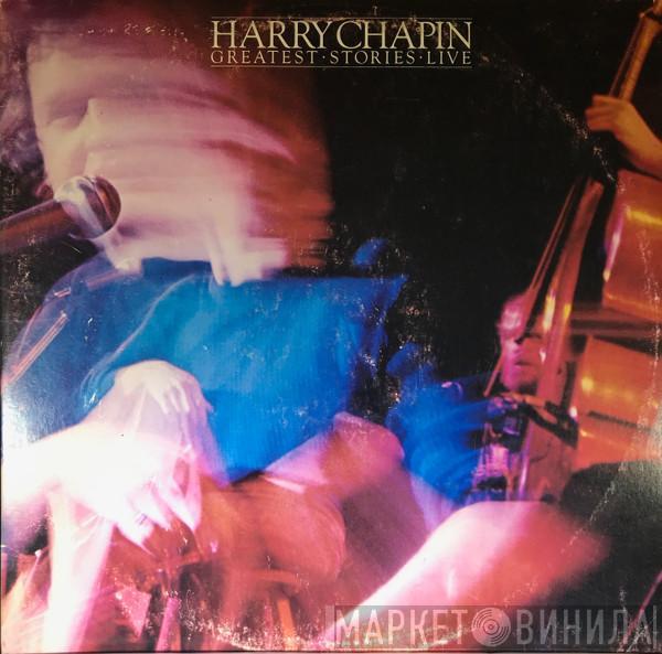 Harry Chapin - Greatest Stories - Live