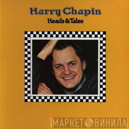  Harry Chapin  - Heads & Tales