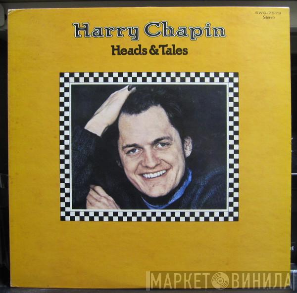  Harry Chapin  - Heads & Tales