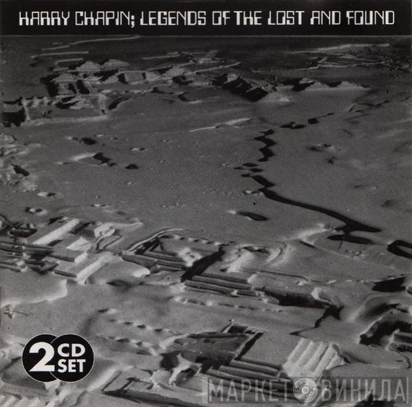  Harry Chapin  - Legends Of The Lost And Found