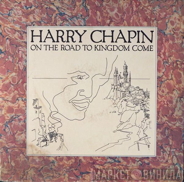  Harry Chapin  - On The Road To Kingdom Come