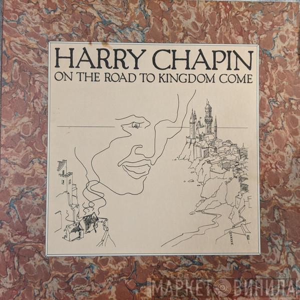  Harry Chapin  - On The Road To Kingdom Come