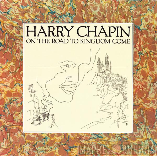  Harry Chapin  - On The Road To Kingdom Come