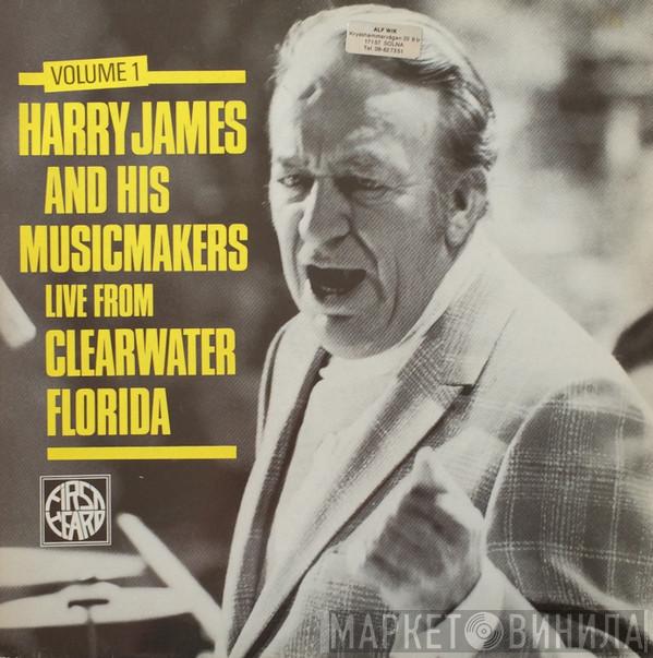 Harry James & His Music Makers - Live From Clearwater, Florida Vol. 1