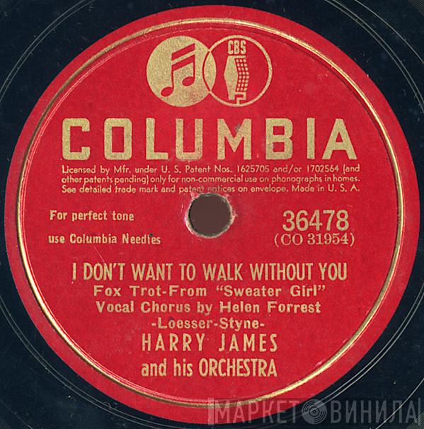  Harry James And His Orchestra  - I Don't Want To Walk Without You / B-19