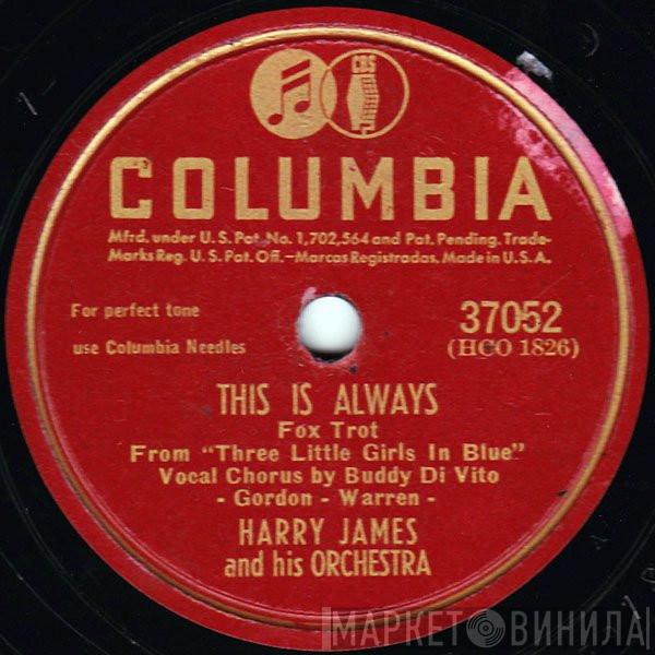  Harry James And His Orchestra  - This Is Always / I've Never Forgotten